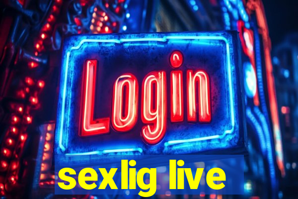 sexlig live